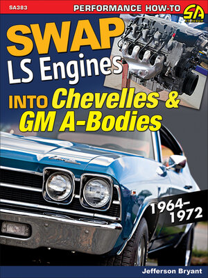 cover image of Swap LS Engines into Chevelles & GM A-Bodies